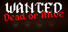 Wanted: Dead Or Alive