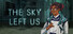 The Sky Left Us