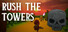 Rush The Towers