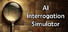 AI Interrogation Simulator