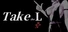 Take the L