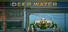 Deep Water