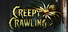 Creepy Crawling