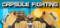 Capsule Fighting
