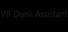 VR Dunk Assistant