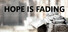Hope is Fading