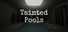 Tainted Pools