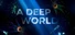 A Deep World