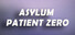 Asylum: Patient Zero