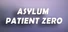 Asylum: Patient Zero