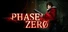PHASE ZERO
