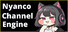 Nyanco Channel Engine