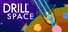 Drill Space