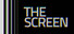 THE SCREEN