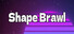 Shape Brawl