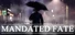 Mandated Fate