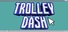 Trolley Dash