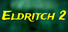 Eldritch 2
