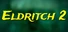 Eldritch 2