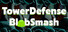 TowerDefense BlobSmash