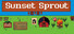 Sunset Sprout