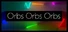 orbs orbs orbs
