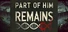 Part of Him Remains