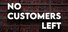 No Customers Left