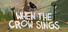 When the Crow Sings