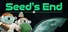 Seed's End