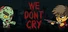 We Don't Cry: Zombie Survival
