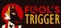 Fool's Trigger