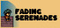 Fading Serenades