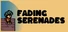 Fading Serenades