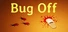 Bug Off