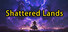 Shattered Lands (破碎之地)