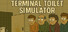 Terminal Toilet Simulator