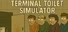 Terminal Toilet Simulator