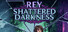 Rey: Shattered Darkness