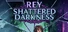Rey: Shattered Darkness