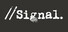 //signal.