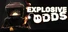 Explosive Odds