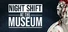 Night Shift at the Museum