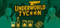 Underworld Tycoon