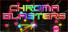 Chroma Blasters