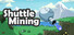 Shuttle Mining