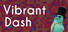 Vibrant Dash