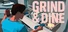 Grind and Dine