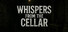 Whispers from the Cellar