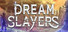 Dream Slayers